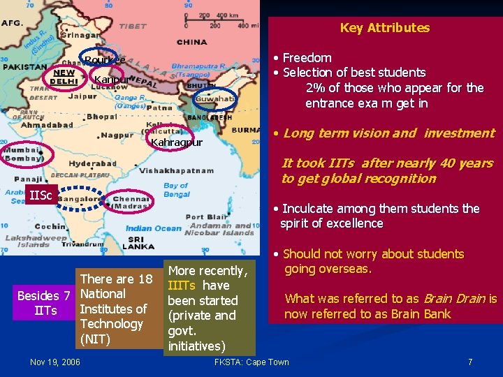 Key Attributes • Freedom • Selection of best students 2% of those who appear