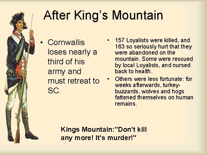 After King’s Mountain • Cornwallis loses nearly a third of his army and must