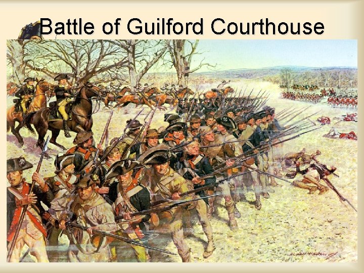 Battle of Guilford Courthouse The battle fought here on March 15, 1781, was the
