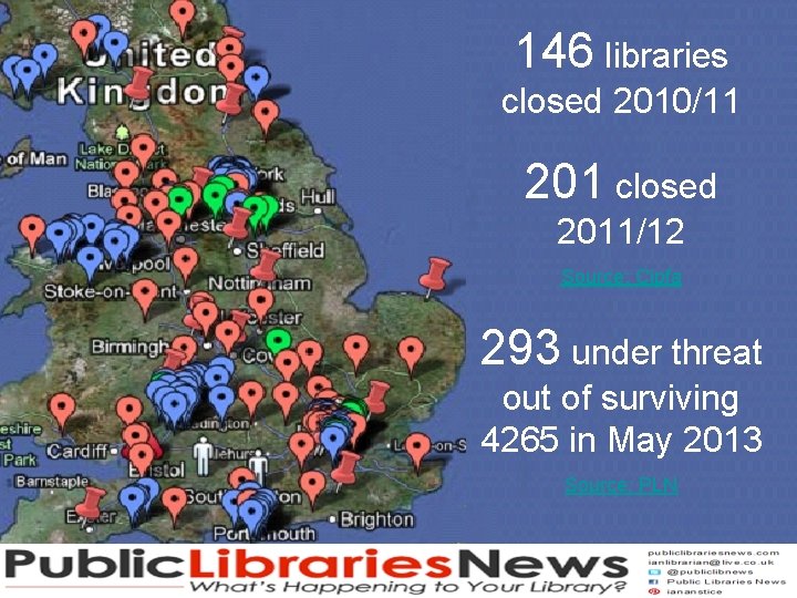 146 libraries closed 2010/11 201 closed 2011/12 Source: Cipfa 293 under threat out of