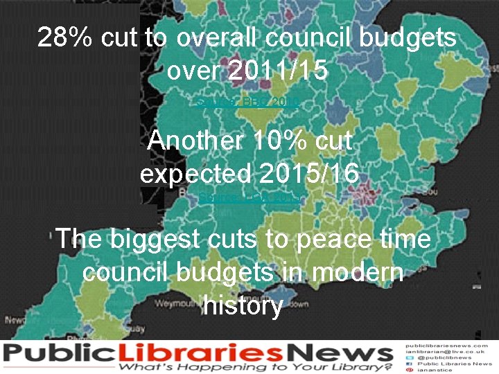 28% cut to overall council budgets over 2011/15 Source: BBC 2010 Another 10% cut