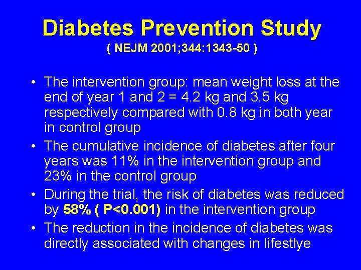 Diabetes Prevention Study ( NEJM 2001; 344: 1343 -50 ) • Mean duration of Diabetes Prevention Study ( NEJM 2001; 344: 1343 -50 ) • Mean duration of