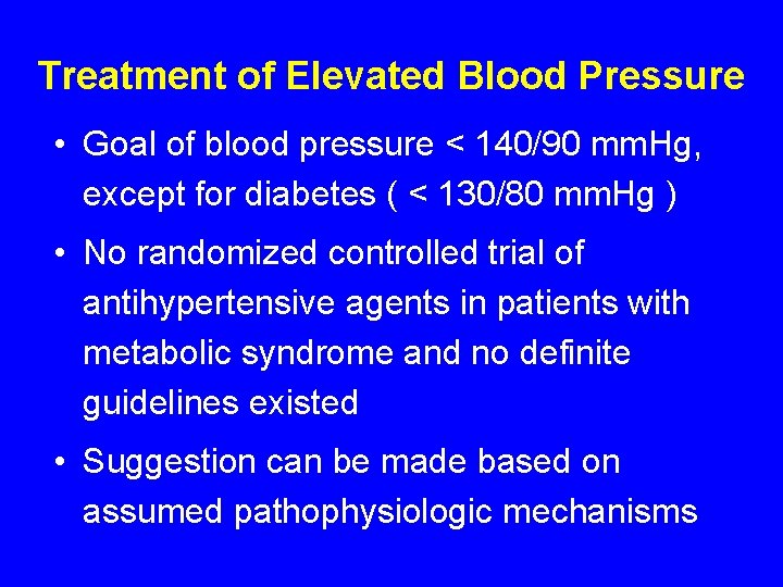 Treatment of Elevated Blood Pressure • Goal of blood pressure < 140/90 mm. Hg, Treatment of Elevated Blood Pressure • Goal of blood pressure < 140/90 mm. Hg,