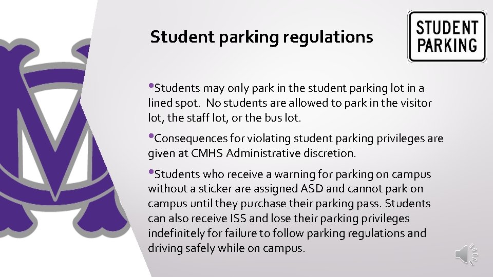 Student parking regulations • Students may only park in the student parking lot in