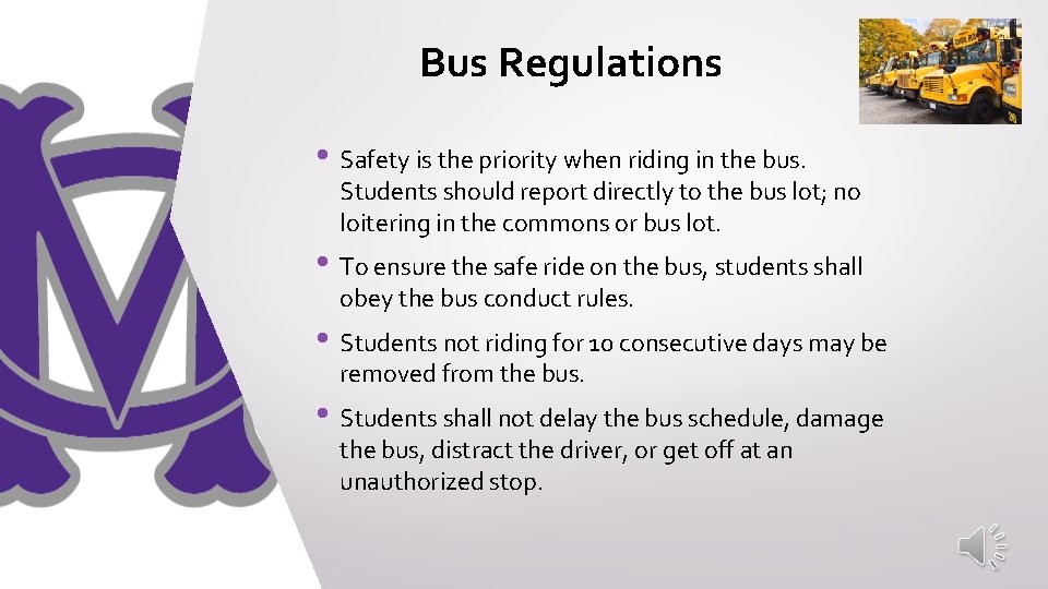 Bus Regulations • Safety is the priority when riding in the bus. Students should Bus Regulations • Safety is the priority when riding in the bus. Students should