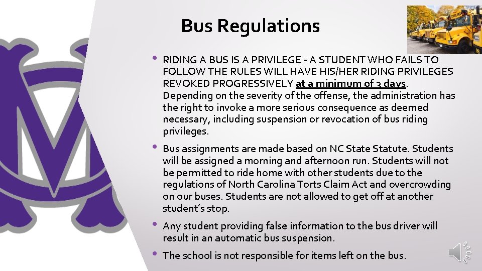 Bus Regulations • • RIDING A BUS IS A PRIVILEGE - A STUDENT WHO