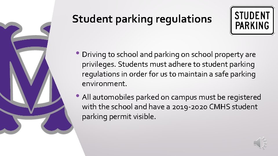 Student parking regulations • Driving to school and parking on school property are privileges.