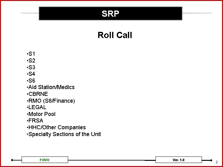 SRP Roll Call • S 1 • S 2 • S 3 • S