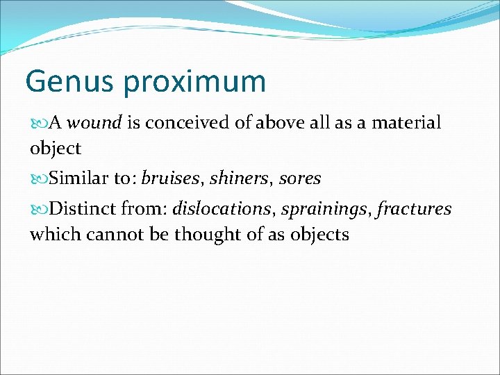 Genus proximum A wound is conceived of above all as a material object Similar
