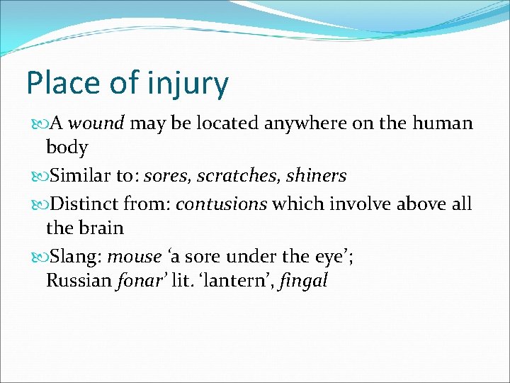Place of injury A wound may be located anywhere on the human body Similar