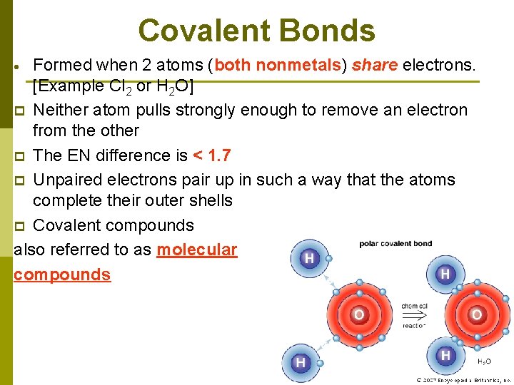 Covalent Bonds Formed when 2 atoms (both nonmetals) share electrons. [Example Cl 2 or