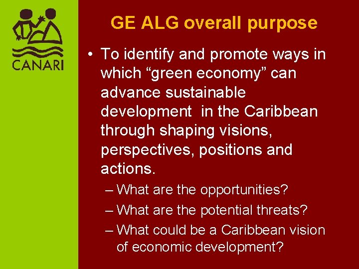 GE ALG overall purpose • To identify and promote ways in which “green economy”