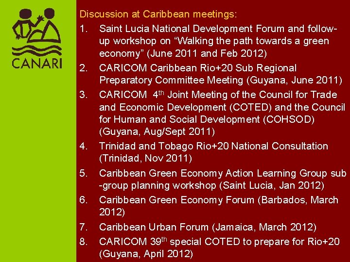 Discussion at Caribbean meetings: 1. Saint Lucia National Development Forum and followup workshop on