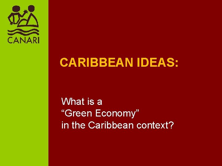 CARIBBEAN IDEAS: What is a “Green Economy” in the Caribbean context? 