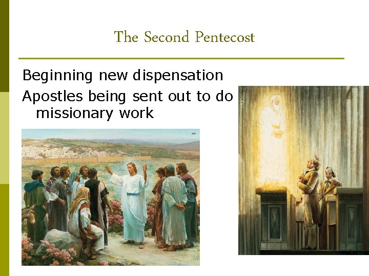 The Second Pentecost Beginning new dispensation Apostles being sent out to do missionary work