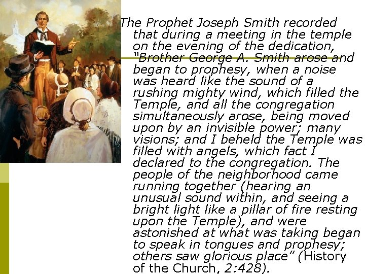 The Prophet Joseph Smith recorded that during a meeting in the temple on the