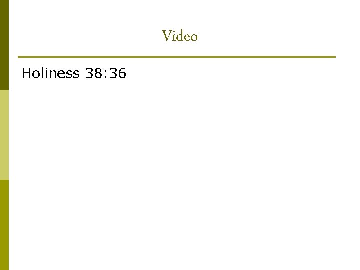 Video Holiness 38: 36 