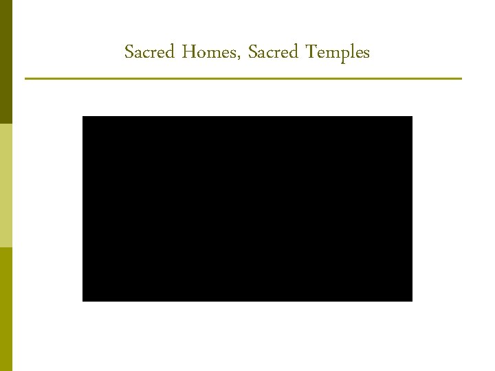 Sacred Homes, Sacred Temples 