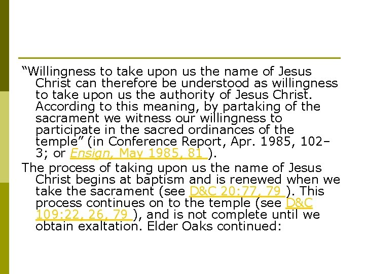 “Willingness to take upon us the name of Jesus Christ can therefore be understood