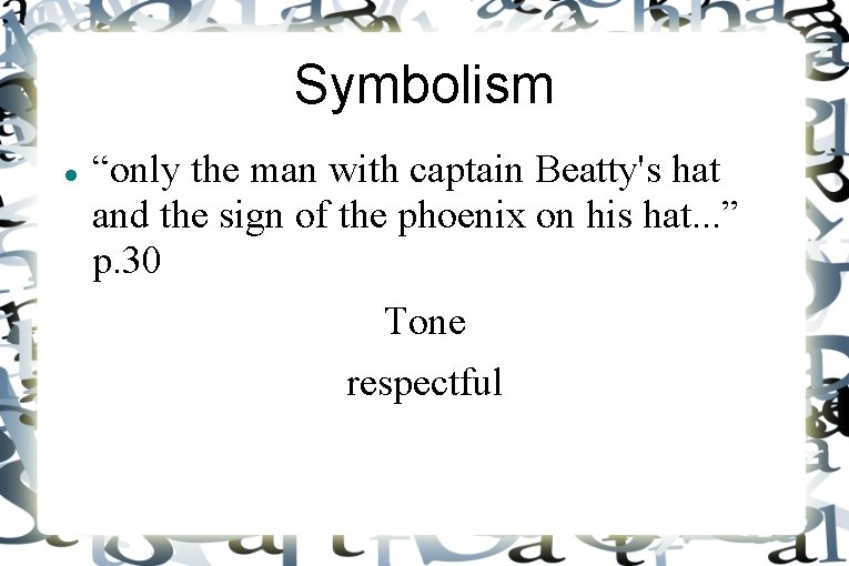 Symbolism “only the man with captain Beatty's hat and the sign of the phoenix