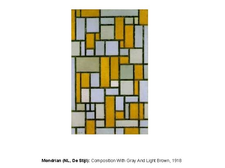 Mondrian (NL, De Stijl): Composition With Gray And Light Brown, 1918 