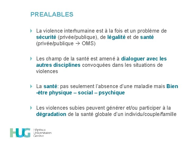 PREALABLES La violence interhumaine est à la fois et un problème de sécurité (privée/publique),