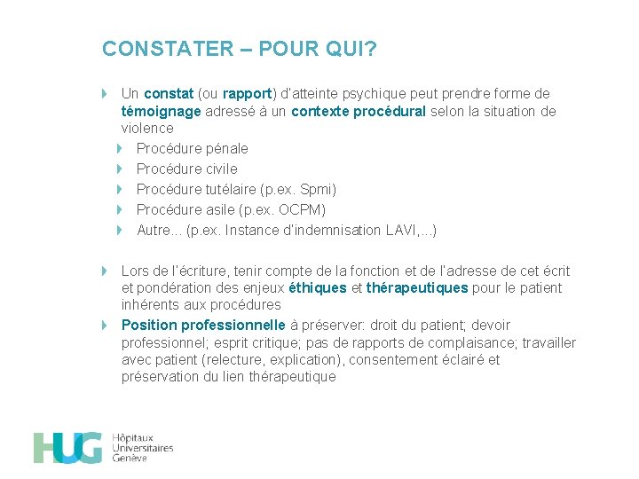 CONSTATER – POUR QUI? Un constat (ou rapport) d’atteinte psychique peut prendre forme de