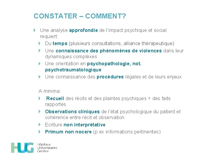 CONSTATER – COMMENT? Une analyse approfondie de l’impact psychique et social requiert: Du temps