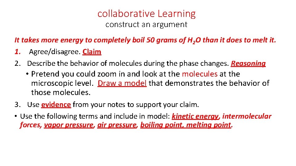 collaborative Learning construct an argument It takes more energy to completely boil 50 grams