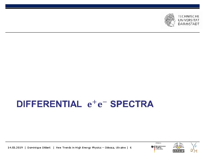  14. 05. 2019 | Dominique Dittert | New Trends in High Energy Physics