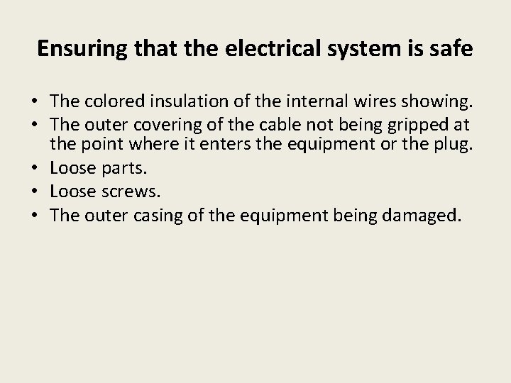 Ensuring that the electrical system is safe • The colored insulation of the internal