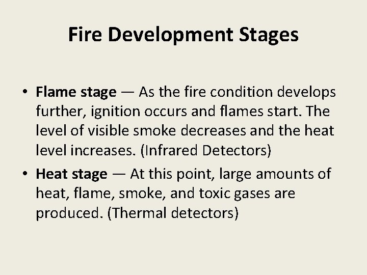 Fire Development Stages • Flame stage — As the fire condition develops further, ignition