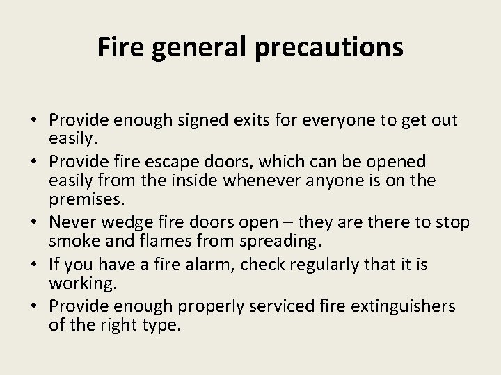 Fire general precautions • Provide enough signed exits for everyone to get out easily.