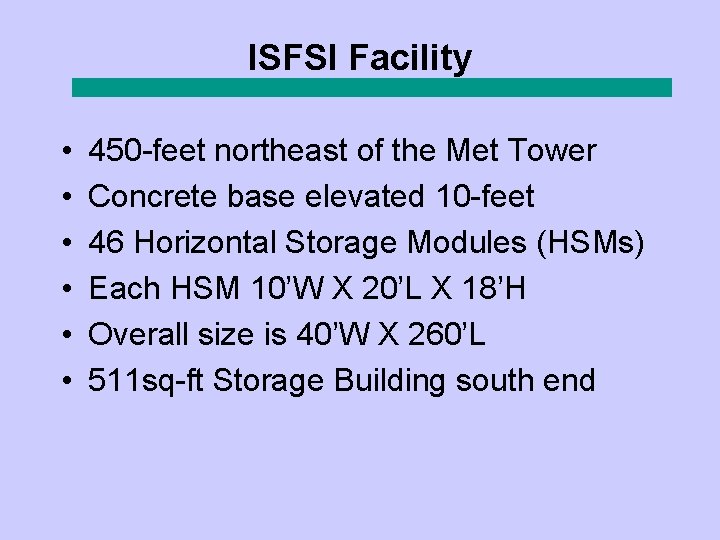 ISFSI Facility • • • 450 -feet northeast of the Met Tower Concrete base