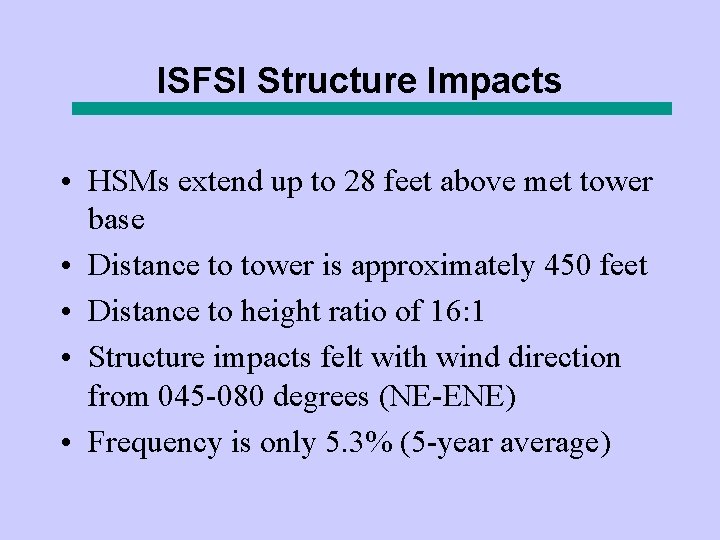 ISFSI Structure Impacts • HSMs extend up to 28 feet above met tower base