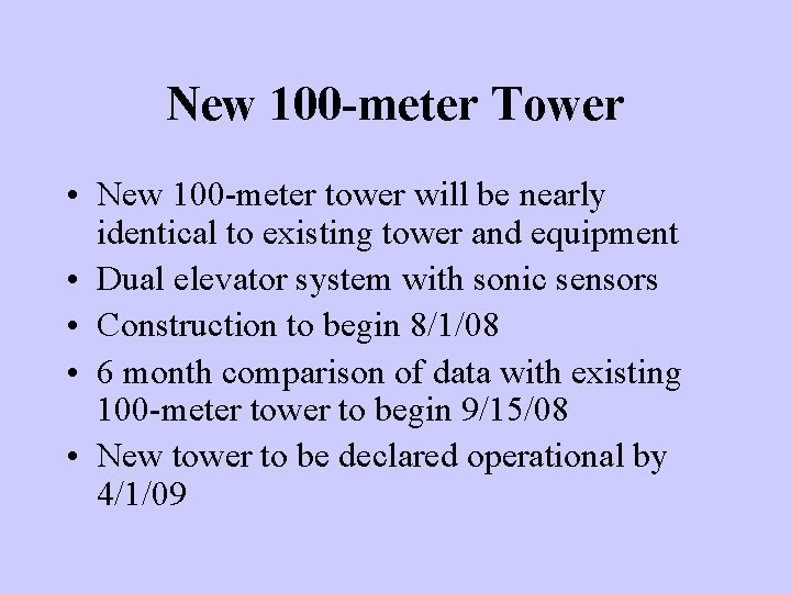 New 100 -meter Tower • New 100 -meter tower will be nearly identical to