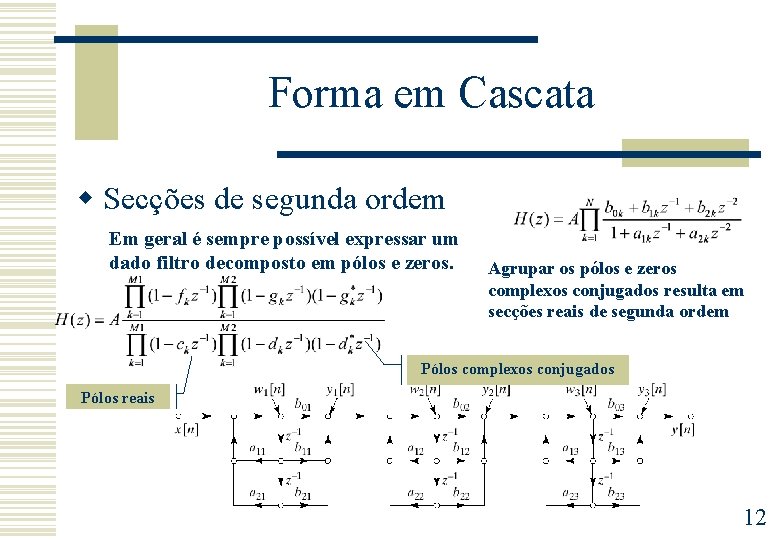 Forma em Cascata w Secções de segunda ordem Em geral é sempre possível expressar