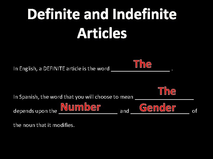 Definite and Indefinite Articles The In English, a DEFINITE article is the word __________.