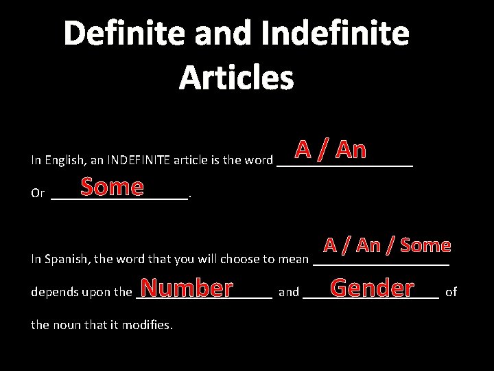 Definite and Indefinite Articles A / An In English, an INDEFINITE article is the