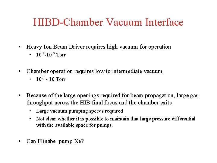 HIBD-Chamber Vacuum Interface • Heavy Ion Beam Driver requires high vacuum for operation •