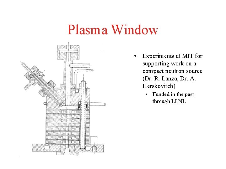 Plasma Window • Experiments at MIT for supporting work on a compact neutron source