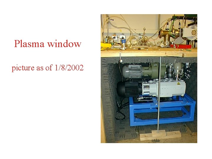 Plasma window picture as of 1/8/2002 