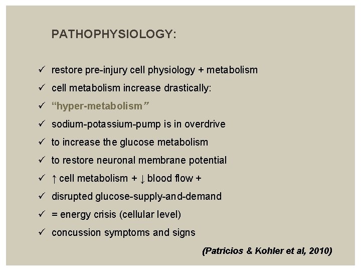  PATHOPHYSIOLOGY: ü restore pre-injury cell physiology + metabolism ü cell metabolism increase drastically: