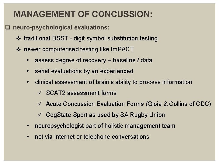 MANAGEMENT OF CONCUSSION: q neuro-psychological evaluations: v traditional DSST - digit symbol substitution testing