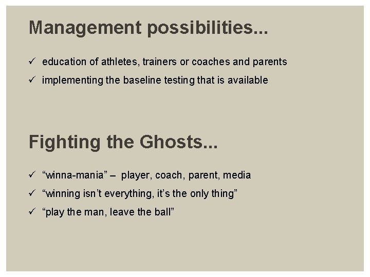 Management possibilities. . . ü education of athletes, trainers or coaches and parents ü