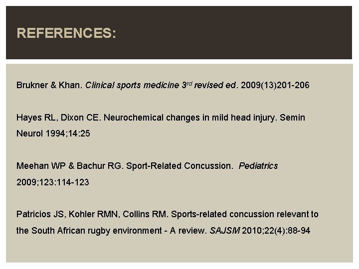 REFERENCES: Brukner & Khan. Clinical sports medicine 3 rd revised ed. 2009(13)201 -206 Hayes