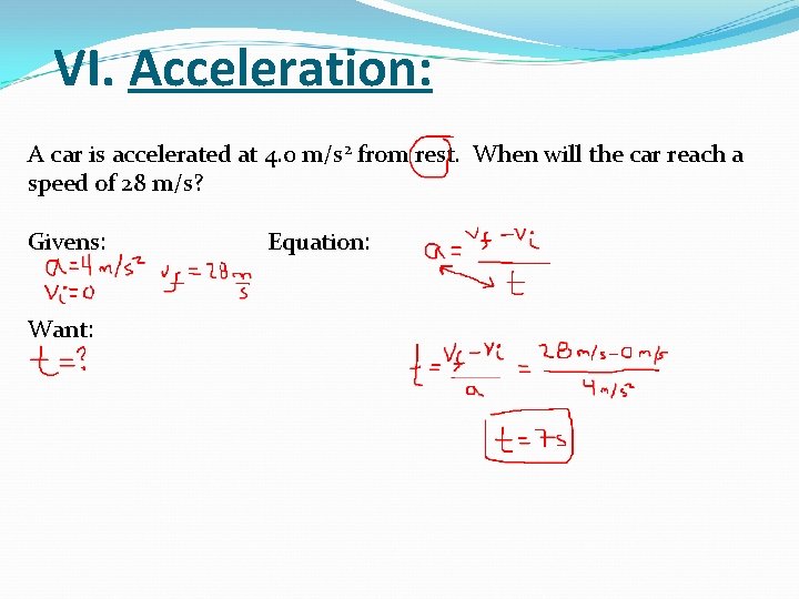 VI. Acceleration: A car is accelerated at 4. 0 m/s 2 from rest. When VI. Acceleration: A car is accelerated at 4. 0 m/s 2 from rest. When