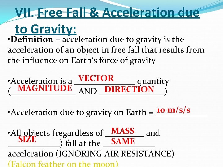 VII. Free Fall & Acceleration due to Gravity: • Definition – acceleration due to VII. Free Fall & Acceleration due to Gravity: • Definition – acceleration due to