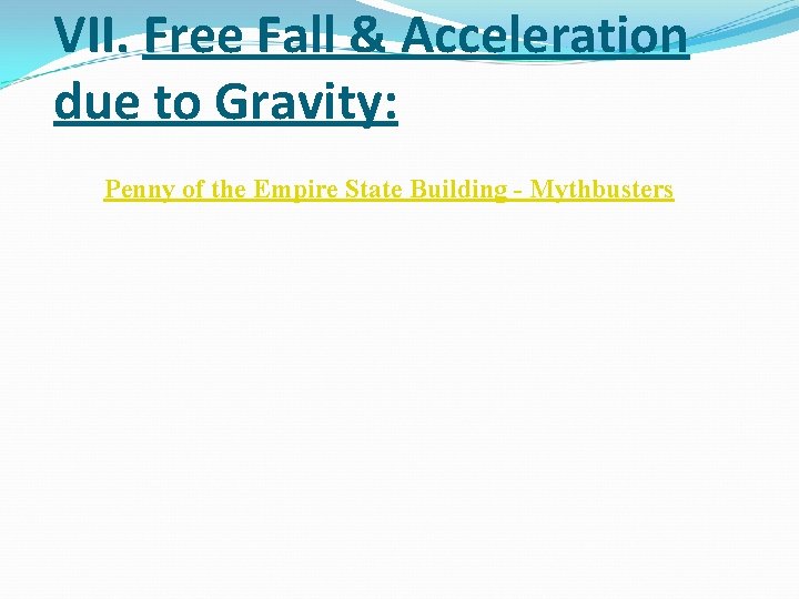 VII. Free Fall & Acceleration due to Gravity: Penny of the Empire State Building VII. Free Fall & Acceleration due to Gravity: Penny of the Empire State Building