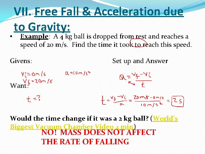 • VII. Free Fall & Acceleration due to Gravity: Example: A 4 kg  • VII. Free Fall & Acceleration due to Gravity: Example: A 4 kg